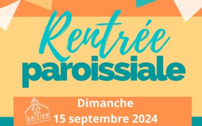 Rentrée paroissiale le 15 septembre