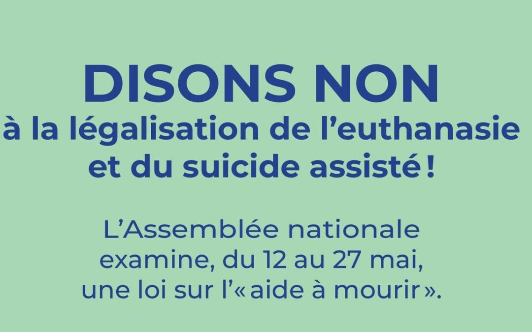 Non à la légalisation de l’euthanasie